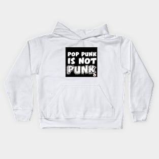 Pop Punk is NEVER Punk Kids Hoodie